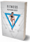 Fitness Psychology: Master the Mental Game to Unlock Your True Physical Potential
